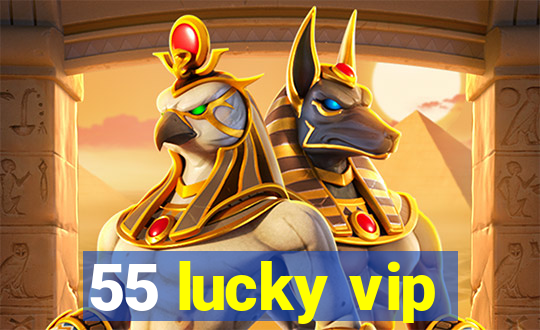 55 lucky vip